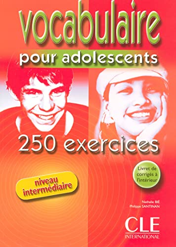 Vocabulaire pour adolescents 250 exercises, niveau intermédiaire: cahier d´exercices: Livre 2 & corriges