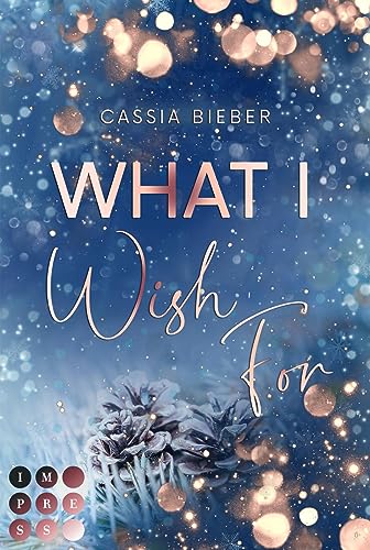 What I Wish For: Second Chance Winter Romance vor der malerischen Kulisse Norwegens von Carlsen Verlag GmbH