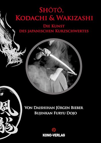 Shoto, Kodachi und Wakizashi Hardcover Ausgabe: Die Kunst des japanischen Kurzschwertes von Kono-Verlag