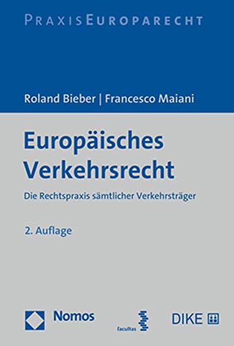 Europäisches Verkehrsrecht: Die Rechtspraxis sämtlicher Verkehrsträger Europäisches Verkehrsrecht: Die Rechtspraxis sämtlicher Verkehrsträger