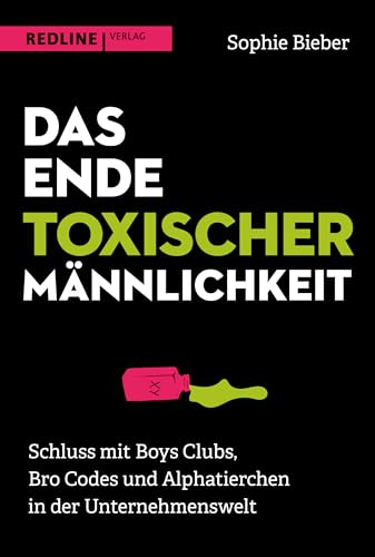 Das Ende toxischer Männlichkeit: Schluss mit Boys Clubs, Bro Codes und Alphatierchen in der Unternehmenswelt. #MeToo – Einblicke hinter die Kulissen der deutschen Wirtschaft