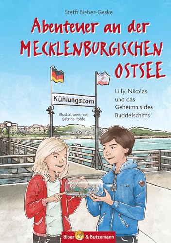 Abenteuer an der Mecklenburgischen Ostsee - Lilly, Nikolas und das Geheimnis des Buddelschiffs: Kinderkrimi, Ferienabenteuer und Reiseführer für ... Boltenhagen, Wismar (Lilly und Nikolas)