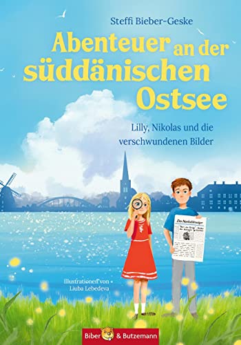 Abenteuer an der süddänischen Ostsee - Lilly, Nikolas und die verschwundenen Bilder: Kinderkrimi, Ferienabenteuer und Dänemark Reiseführer für Kinder ... Region Süddänemark, Nordschleswig, Sonderburg von Biber & Butzemann