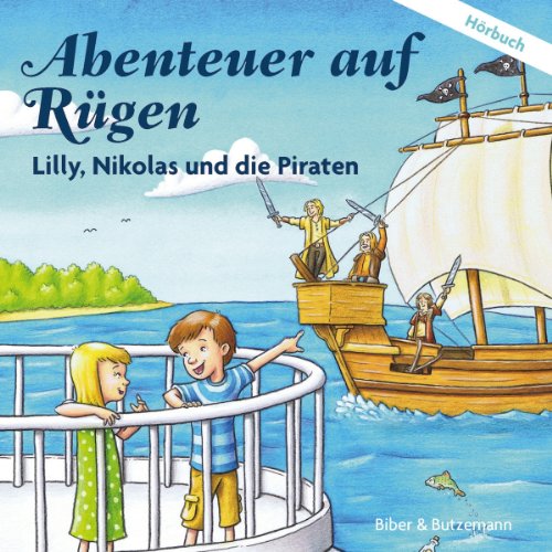 Abenteuer auf Rügen - Lilly, Nikolas und die Piraten (Lilly und Nikolas)