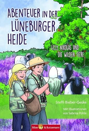 Abenteuer in der Lüneburger Heide - Lilly, Nikolas und die wilden Tiere: Kinder Reiseführer und Ferienabenteuer Lüneburger Heide (Lilly und Nikolas)