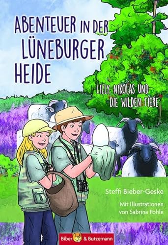 Abenteuer in der Lüneburger Heide - Lilly, Nikolas und die wilden Tiere (Lilly und Nikolas) von Biber & Butzemann