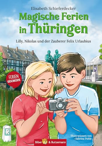 Magische Ferien in Thüringen - Lilly, Nikolas und der Zauberer Felix Urlaubius: Spannendes Thüringen Ferienabenteuer und Reiseführer für Kinder