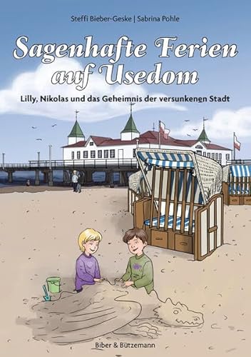 Sagenhafte Ferien auf Usedom - Lilly, Nikolas und das Geheimnis der versunkenen Stadt (Lilly und Nikolas)