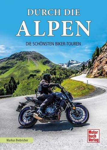 Durch die Alpen: Die schönsten Biker-Touren