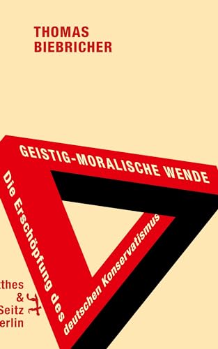 Geistig-moralische Wende. Die Erschöpfung des deutschen Konservatismus von Matthes & Seitz Verlag