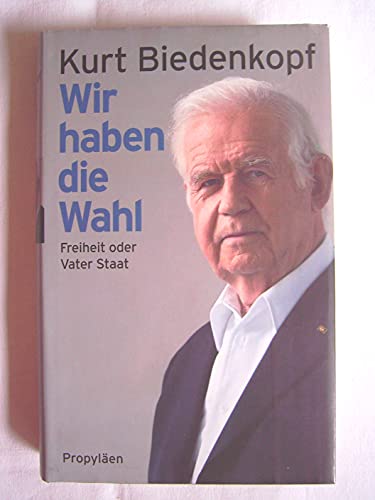 Wir haben die Wahl: Freiheit oder Vater Staat Wir haben die Wahl: Freiheit oder Vater Staat