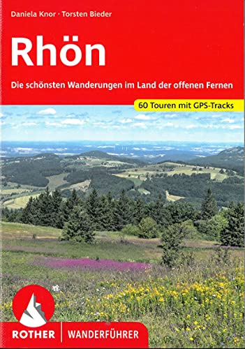 Rhön: Die schönsten Wanderungen im Land der offenen Fernen. 60 Touren. Mit GPS-Tracks (Rother Wanderführer)