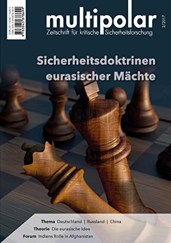 Sicherheitsdoktrinen eurasischer Mächte (multipolar: Zeitschrift für kritische Sicherheitsforschung)