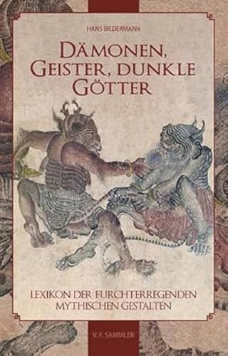 Dämonen, Geister, dunkle Götter: Lexikon der furchterregenden mythischen Gestalten von STOCKER, L