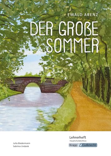 Der große Sommer – Ewald Arenz – Lehrerheft – Hauptschule: Unterricht, Pflichtlektüre, Lösungen, Didaktik, Methodik, Prüfungsvorbereitung, Hauptschule, Heft (Prüfungsvorbereitung: Baden-Württemberg)