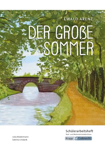 Der große Sommer – Ewald Arenz – Schülerarbeitsheft – Hauptschule: Interpretationshilfe, Pflichtlektüre, Lernmittel, Prüfungsvorbereitung, Hauptschule, Heft (Prüfungsvorbereitung: Baden-Württemberg)