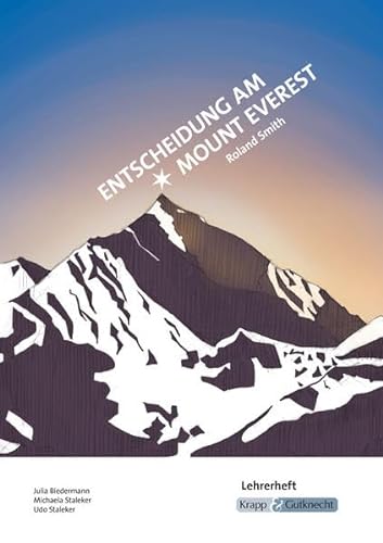 Entscheidung am Mount Everest – Roland Smith – Lehrerheft: Lösungen, Klassenarbeit, Unterricht, Heft (Literatur im Unterricht: Sekundarstufe I) von Krapp & Gutknecht Verlag