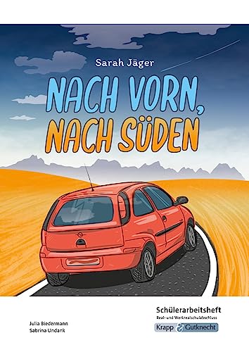 Nach vorn, nach Süden – Sarah Jäger – Schülerarbeitsheft – M-Niveau: Interpretationshilfe, Arbeitsheft, Lernmittel, Pflichtlektüre, ... (Prüfungsvorbereitung: Baden-Württemberg) von Krapp & Gutknecht Verlag