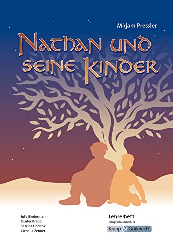 Nathan und seine Kinder – Mirjam Pressler – Lehrerheft – Hauptschule: Unterrichtsmaterialien, Lösungen, Heft, Inhaltssicherung (Literatur im Unterricht: Sekundarstufe I, Band 3066)