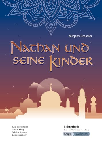 Nathan und seine Kinder – Mirjam Pressler – Lehrerheft – Realschule: Unterrichtsmaterialien, Lösungen, Inhaltssicherung, Heft (Literatur im Unterricht: Sekundarstufe I, Band 3061) von Krapp & Gutknecht Verlag