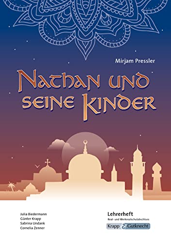 Nathan und seine Kinder – Mirjam Pressler – Lehrerheft – Realschule: Unterrichtsmaterialien, Lösungen, Inhaltssicherung, Heft (Literatur im Unterricht: Sekundarstufe I, Band 3061)