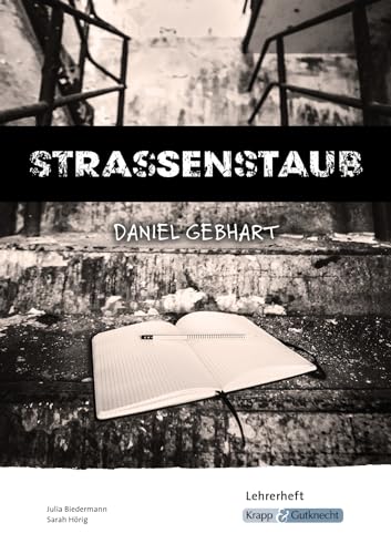 Strassenstaub – Lehrerheft – Sucht- und Drogenprävention: Heft, Unterrichtsmaterial, Lösungen (Literatur im Unterricht: Sekundarstufe I)