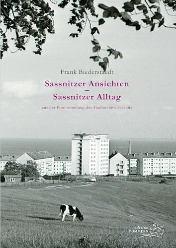 Sassnitzer Ansichten – Sassnitzer Alltag: aus der Fotosammlung des Stadtarchivs Sassnitz von EDITION POMMERN