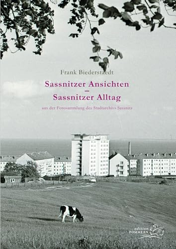 Sassnitzer Ansichten – Sassnitzer Alltag: aus der Fotosammlung des Stadtarchivs Sassnitz von Edition Pommern