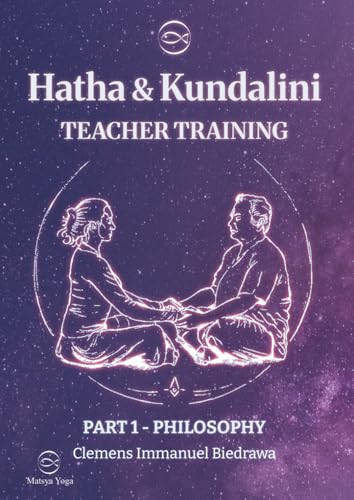 Hatha and Kundalini Yoga Teacher Training Manual 200h/300h: Part 1 - History and Philosophy of Yoga von Independently published