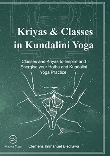 Kriyas and Classes in Kundalini Yoga: Classes and Kriyas to inspire and energise your Hatha and Kundalini Yoga practice.
