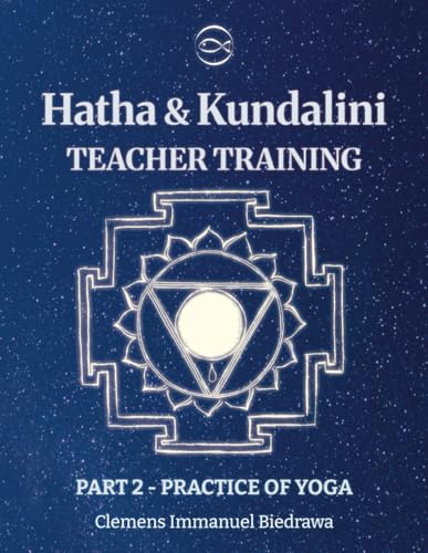 Volume 2 - Hatha and Kundalini Yoga Teacher Training Manual: Practice of Yoga von Independently published