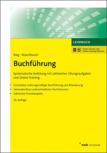 Buchführung: Eine systematische Anleitung mit umfangreichen Übungen und einer ausführlichen Erläuterung der GoB. Grundsätze ordnungsmäßiger ... (NWB Studium Betriebswirtschaft) von NWB Verlag