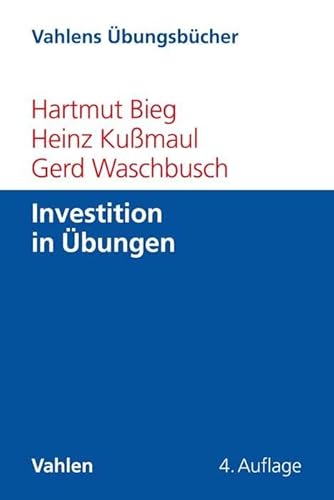 Investition in Übungen (Vahlens Übungsbücher der Wirtschafts- und Sozialwissenschaften) Investition in Übungen (Vahlens Übungsbücher der Wirtschafts- und Sozialwissenschaften)