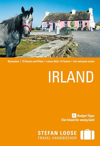 Stefan Loose Reiseführer Irland: mit Reiseatlas: Mit Reiseatlas. Loose Aktiv: 14 Touren. Fair und grün reisen. Budget-Tipps. Viel Irland für wenig Geld. Mit Reiseatlas