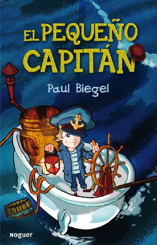 El pequeño capitán (Noguer Infantil, Band 1) von Noguer Ediciones