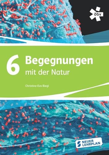 Begegnungen mit der Natur 6, Schülerbuch + E-Book von ÖBV 3-209