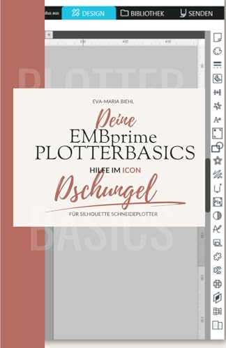 Deine EMBprime Plotterbasics Hilfe im Icon Dschungel: Plotten lernen im Silhouette Studio von Independently published
