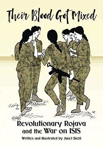 Their Blood Got Mixed: Revolutionary Rojava and the War on ISIS (Kairos)