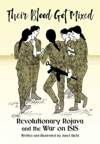 Their Blood Got Mixed: Revolutionary Rojava and the War on ISIS (Kairos)