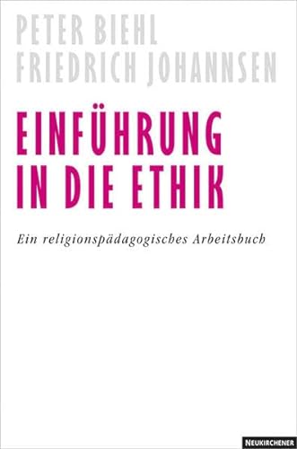 Einführung in die Ethik: Ein religionspädagogisches Arbeitsbuch