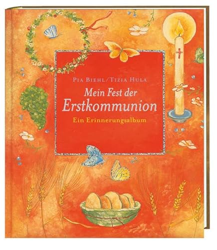 Mein Fest der Erstkommunion: Ein Erinnerungsalbum. Mit Platz für eigene Eintragungen