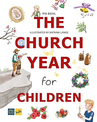 The Church Year for Children The Church Year for Children von Catholic Truth Society