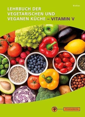 Lehrbuch der vegetarischen und veganen Küche - Vitamin V von Pfanneberg