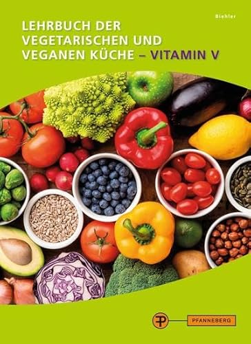 Lehrbuch der vegetarischen und veganen Küche - Vitamin V von Pfanneberg