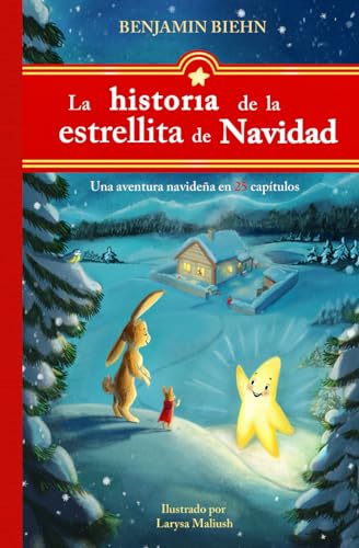 La historia de la estrellita de Navidad: Una aventura navideña en 25 capítulos (Edición Español Latino)