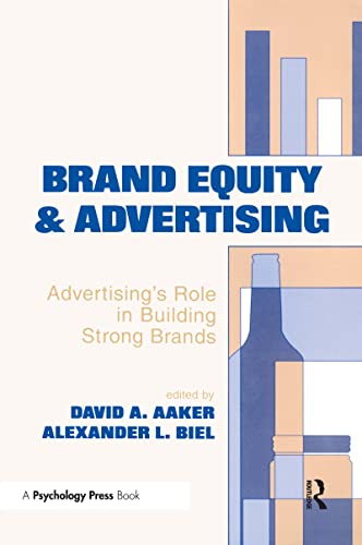 Brand Equity & Advertising: Advertising's Role in Building Strong Brands (Advertising and Consumer Psychology)