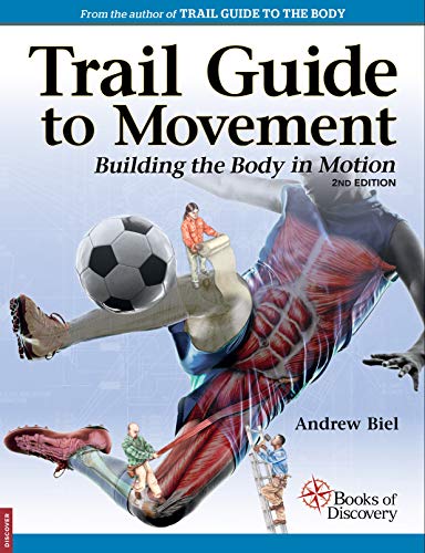 Trail Guide to Movement: Building the Body in Motion von Books of Discovery