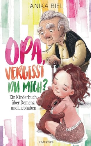 Opa, vergisst du mich?: Ein Kinderbuch über Demenz und Liebhaben von Books on Demand