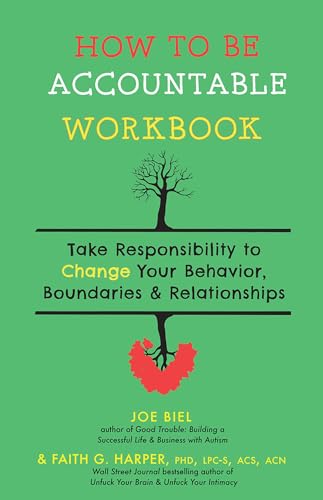 How to Be Accountable Workbook: Take Responsibility to Change Your Behavior, Boundaries, & Relationships (5-minute Therapy)