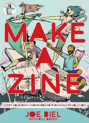 Make a Zine!: Start Your Own Underground Publishing Revolution (Good Life)